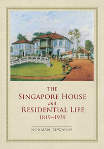 The Singapore House & Residential Life 1819 – 1939 (PB)