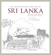 The Architectural Heritage of Sri Lanka ~ Measured Drawings by the Anjalendran Studio